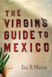 The Virgin's Guide to Mexico